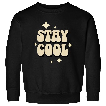 Discover Stay Cool Retro Typography Design Sweatshirts