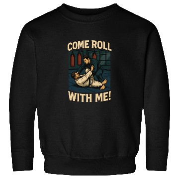 Discover Come Roll With Me – Brazilian Jiu-Jitsu Sweatshirts