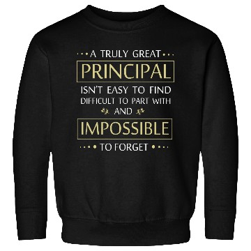 Discover School Principal Teacher Appreciation Sweatshirts
