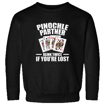 Discover Pinochle Partner Blink Twice If You're Lost Sweatshirts
