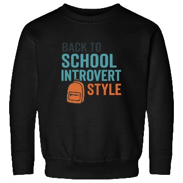 Discover Back to School Introvert Style Sweatshirts