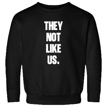 Discover They not like us kendrick Funny Sarcasm, Offensive Sweatshirts