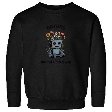 Discover Nature Always Finds a Way Nature vs. AI Sweatshirts