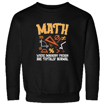 Discover Mathematician Math Teacher Imaginary Friends Sweatshirts