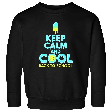 Discover Keep Calm And Back to School Ice Cream Smile Sweatshirts