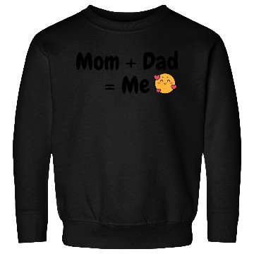 Discover “Mom + Dad = Me” Sweatshirts