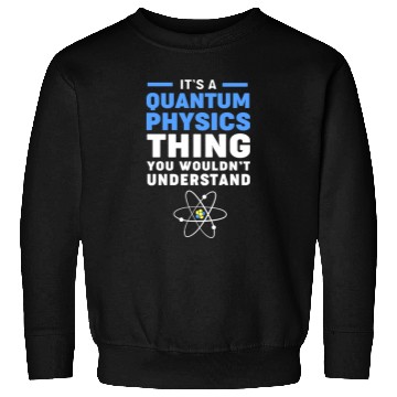 Discover Quantum Physics Science Teacher Sweatshirts