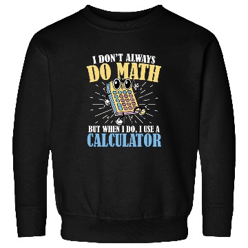 Discover Mathematician Math Teacher Mathematics Sweatshirts