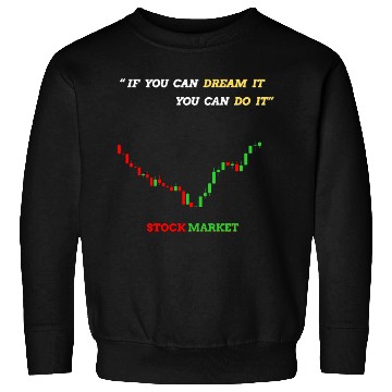 Discover Inspirational Stock Market Growth Quote Sweatshirts