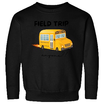 Discover Field Trip Anyone Sweatshirts, Teacher Sweatshirts, Gift for Tea