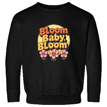 Discover Bloom Baby Bloom Retro Flower Design Sweatshirts