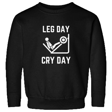 Discover Leg Day Cry Day Humor Sweatshirts