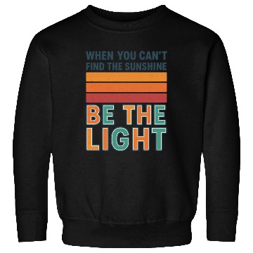 Discover Inspirational Sunshine Quote  Sweatshirts