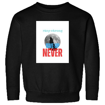 Discover Never Give up Sweatshirts