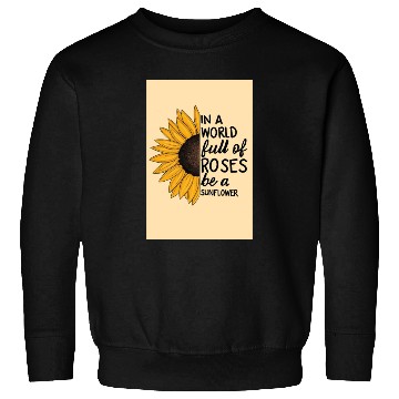 Discover Sunflower and Roses Inspirational Quote Sweatshirts