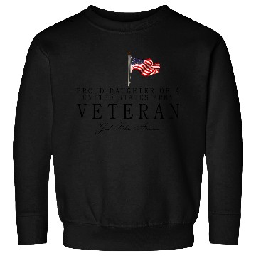 Discover Proud Daughter Of A US Army Veteran Sweatshirts