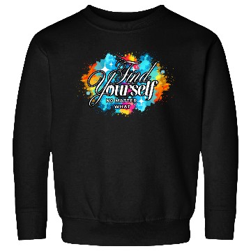 Discover Defiant Splash Quote: Be You Loud & Proud Sweatshirts
