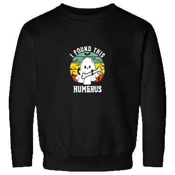 Discover Funny Ghost Pun I Found This Humerus Halloween Sweatshirts
