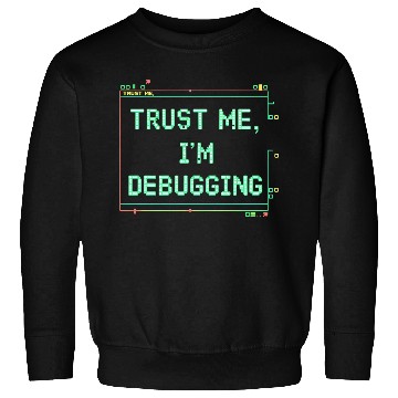 Discover Trust Me Debugging Neon Sign Sweatshirts