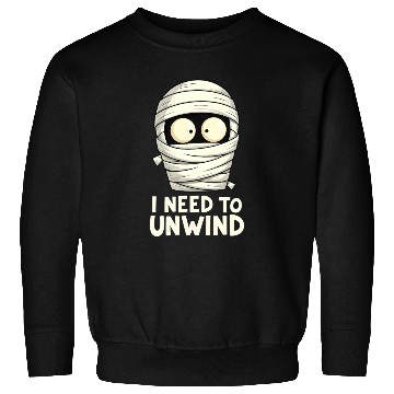 Discover I Need to Unwind Funny Mummy Halloween  Sweatshirts
