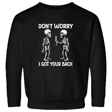 Discover Don't Worry I Got Your Back Skeleton Halloween  Sweatshirts