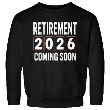 Discover Retirement 2026 Coming Soon Birthday Design Sweatshirts