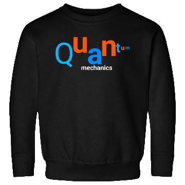 Discover Quantum Mechanics science graphic typography  Sweatshirts