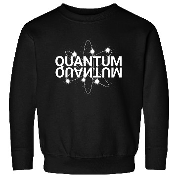 Discover Quantum Quantum graphics and typography  Sweatshirts