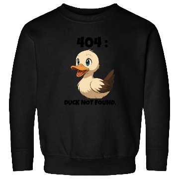 Discover 404: DUCK NOT FOUND. Sweatshirts