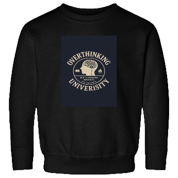 Discover Overthinking University Design Sweatshirts