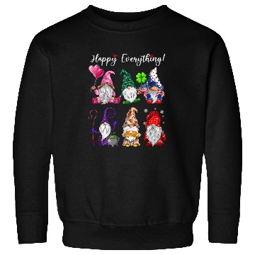 Discover Happy Everything Gnomes Every Seasons All Year Sweatshirts