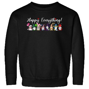 Discover Happy Everything Gnomes Every Seasons All Year Sweatshirts