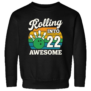 Discover Rolling Into 21 Bowling Celebration Sweatshirts
