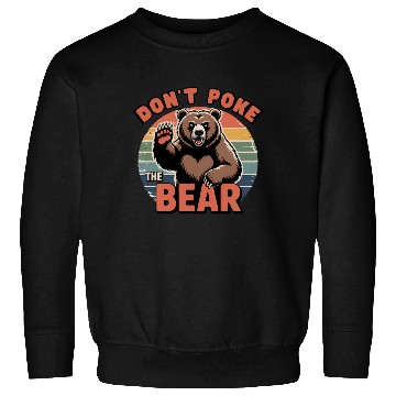Discover Don’t Poke The Bear Vintage Style Sweatshirts