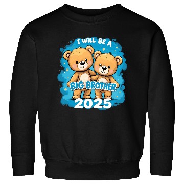Discover I Will Be Big Brother 2025 Teddy Bear Sweatshirts