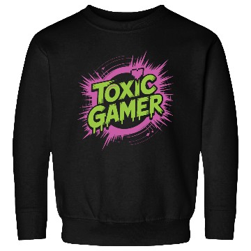 Discover Toxic Gamer Sweatshirts