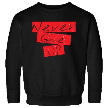 Discover Never Give Up Motivational Typography Design – Red Sweatshirts