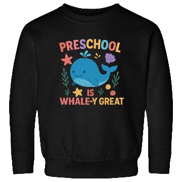 Discover Preschool is Whale-y Great Preschool Teacher-Ocean Sweatshirts