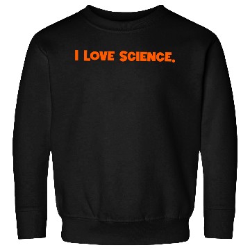 Discover Minimalistic I Love Science typography  Sweatshirts