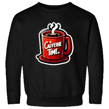 Discover Caffeine Time Bold Graphic Sweatshirts