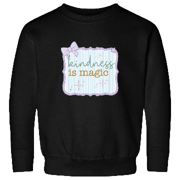 Discover Kindness Is Magic Inspirational Design Sweatshirts