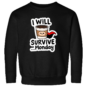 Discover Cute Coffee Survival Meme Design Sweatshirts