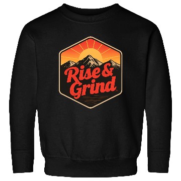 Discover Rise & Grind – Motivational Design Sweatshirts