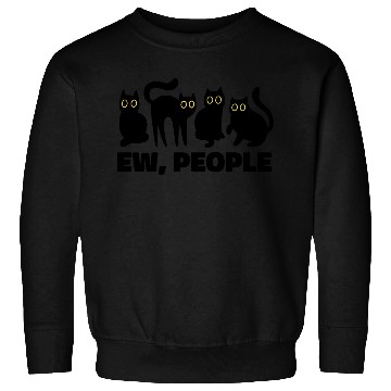 Discover Ew People Funny Black Cats  Sweatshirts