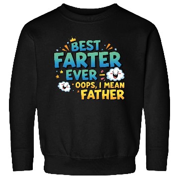 Discover Best Farter Ever – Funny Father’s Day Sweatshirts