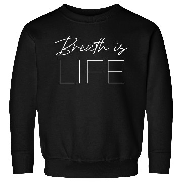 Discover Minimalist Breath Is Life Typography Design Sweatshirts