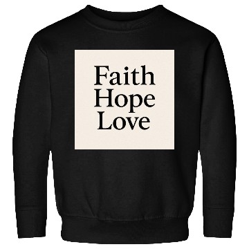 Discover Inspirational Faith Hope Love Typography Sweatshirts