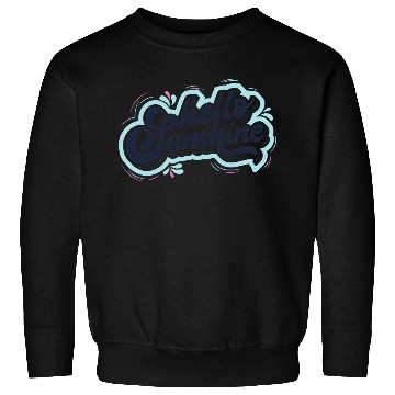 Discover Hello Sunshine Inspirational Script Design Sweatshirts