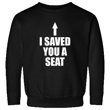Discover I Saved You A S3at The Ultimate Trust Fall Sweatshirts