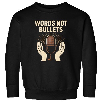 Discover Words Not Bullets Microphone Sweatshirts